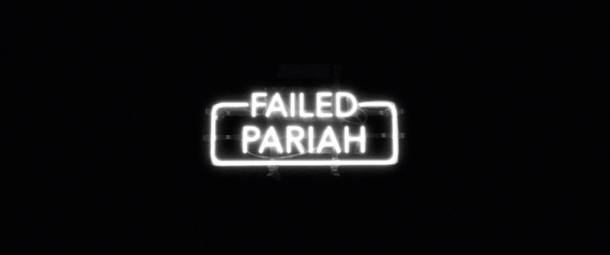 Failed Pariah